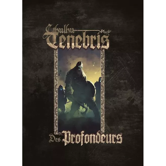 Cthulhu Tenebris - Des Profondeurs